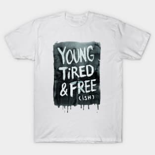 Young and Tired T-Shirt